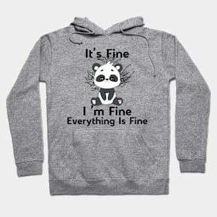 It's Fine I'm Fine Everything Is Fine funny cute panda Hoodie